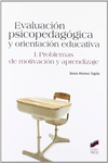 EVALUACION PSICOPEDAGOGICA Y ORIENTACION EDUCATIVA I. PROBLEMAS DE MOTIVACION 